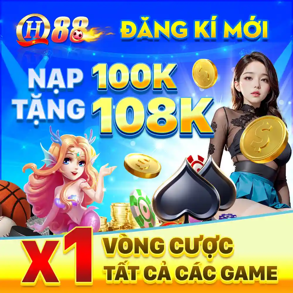 nạp lần đầu qh88 100k tặng 108k